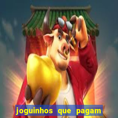 joguinhos que pagam de verdade